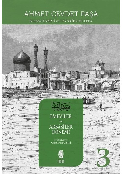 Kısas -ı Enbiya ve Tevarih -i Hulefa 3.Cilt  - Emeviler ve Abbasiler Dönemi  - Ahmet Cevdet Paşa  - İnsan Yayınları
