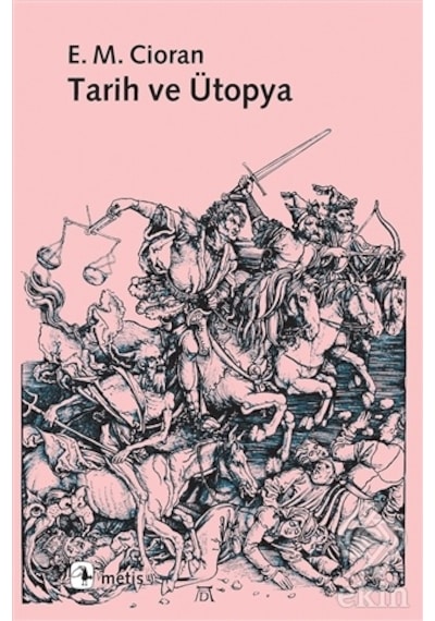 Tarih ve Ütopya - Emil Michel Cioran - Metis Yayınları