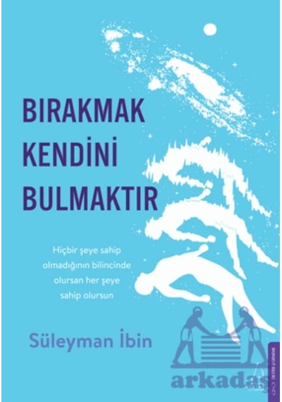 Bırakmak Kendini Bulmaktır