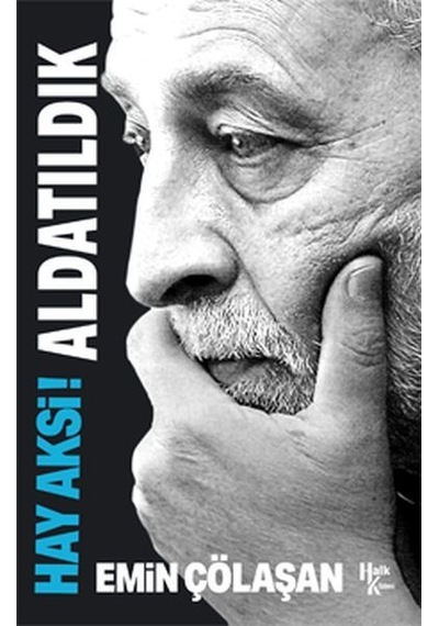 Hay Aksi! Aldatıldık - Emin Çölaşan - Halk Kitabevi