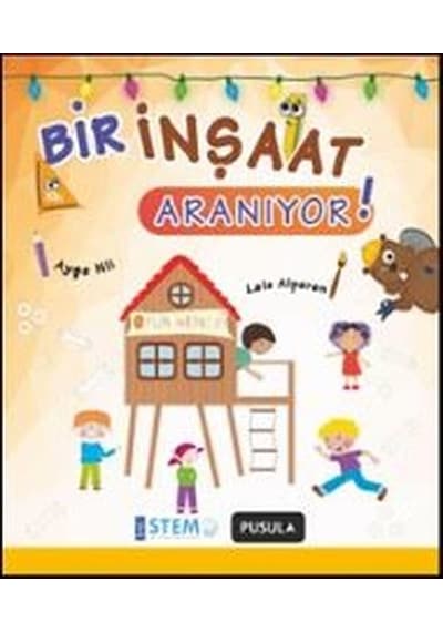 Bir İnşaat Aranıyor - Ayşe Nil -  Lale Alperen - Pusula Yayıncılık