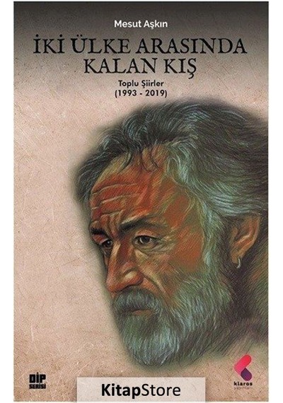 İki Ülke Arasında Kalan Kış-Toplu Şiirler 1993-2019 - Mesut Aşkın - Klaros Yayınları