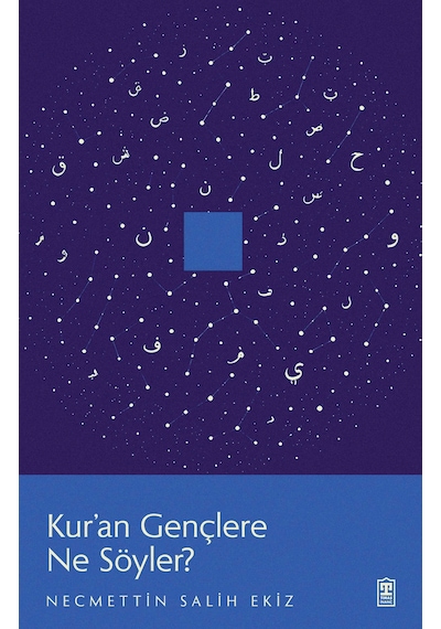 Kur'an Gençlere Ne Söyler - Necmettin Salih Ekiz - Dijital Çağda Gençlik Ve İnanç Rehberi - Din Ve Düşünce Kitabı