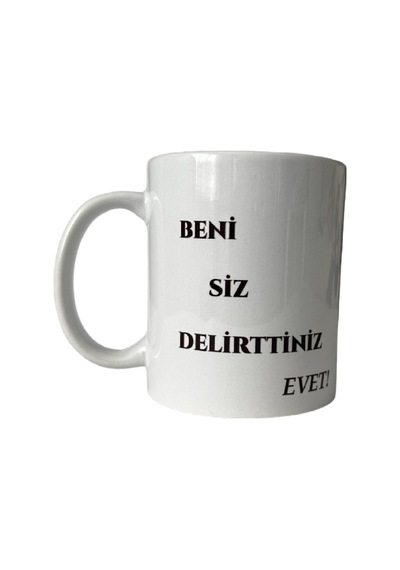 Beni Siz Delirttiniz Yazılı Baskılı Kupa