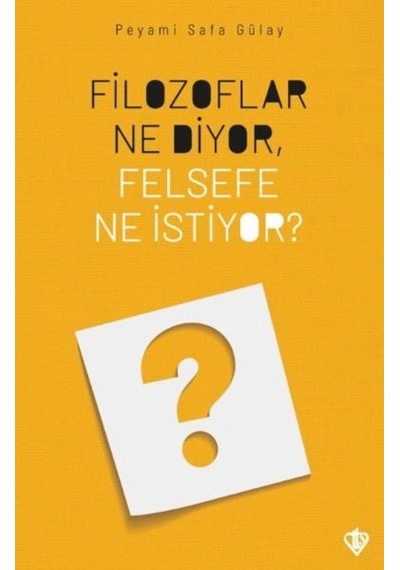 Filozoflar Ne Diyor, Felsefe Ne İstiyor