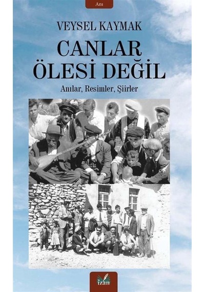 Canlar Ölesi Değil - Veysel Kaymak - İzan Yayıncılık