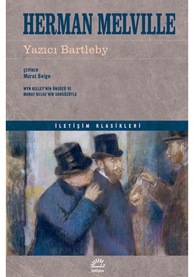 Yazıcı Bartleby - İletişim Klasikleri - Herman Melville - İletişim Yayınları