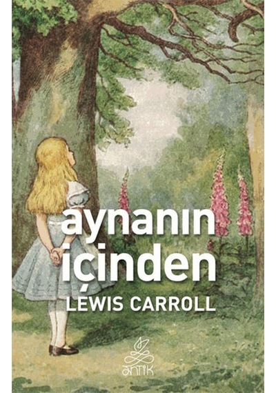 Aynanın İçinden - Lewis Carroll - Antik Kitap
