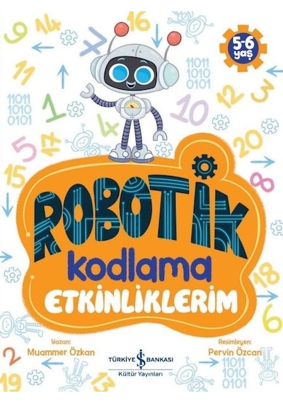 Robotik Kodlama - Etkinliklerim 5 - 6 Yaş - Muammer Özkan - İş Bankası Kültür Yayınları