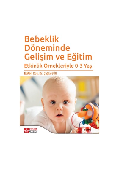 Bebeklik Döneminde Gelişim ve Eğitim- Pegem Akademi Yayıncılık