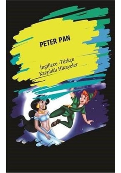 Peter Pan-İngilizce Türkçe Karşılıklı Hikayeler - Metin Gökçe - Dorlion Yayınevi