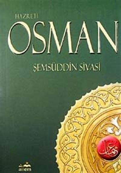 Hazreti Osman - Şemsüddin Sivasi - Ailem
