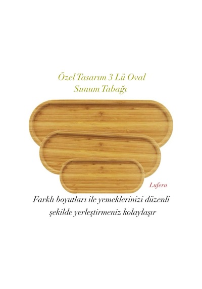 Özel Tasarım 3 Lü Oval Sunum Tabağı Seti Ahşap Mutfak Fonksiyonel Çevre Dostu 33x10 Cm 39x15 Cm 13x5