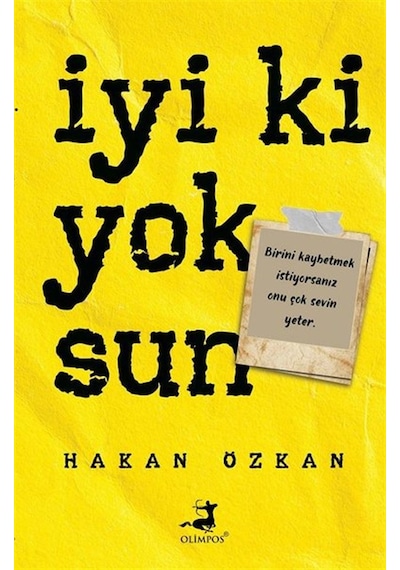 İyi ki Yoksun - Hakan Özkan - Olimpos Yayınları
