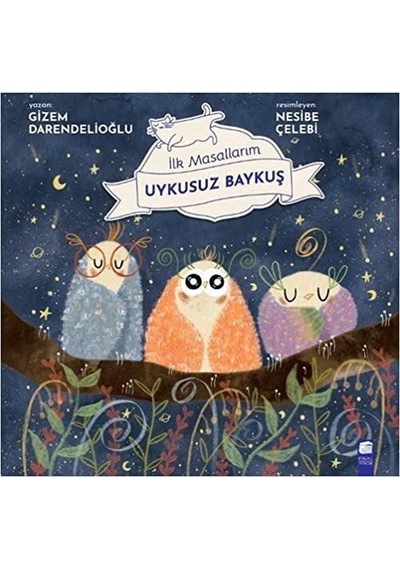 Uykusuz Baykuş - İlk Masallarım - Gizem Darendelioğlu - Final Kültür Sanat Yayınları
