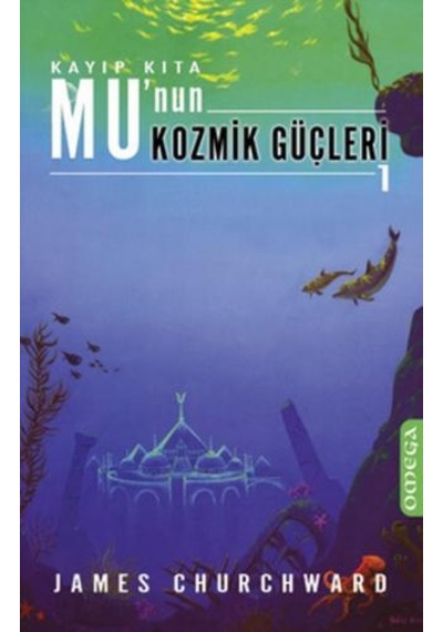Mu'nun Kozmik Güçleri 1 - James Churchward - Omega
