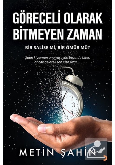 Göreceli Olarak Bitmeyen Zaman / Metin Şahin