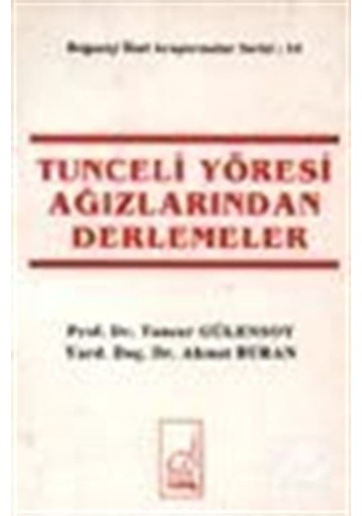 Tunceli Yöresi Ağızlarından Derlemeler  - Tuncer Gülensoy  - Boğaziçi Yayınları