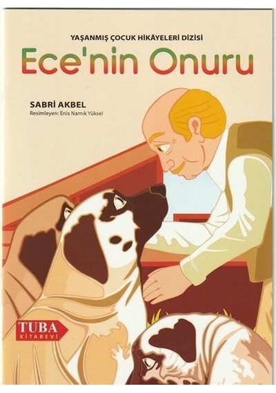 Ece'nin Onuru - Yaşanmış Çocuk Hikayeleri Dizisi - Sabri Akbel - Tuba Kitabevi