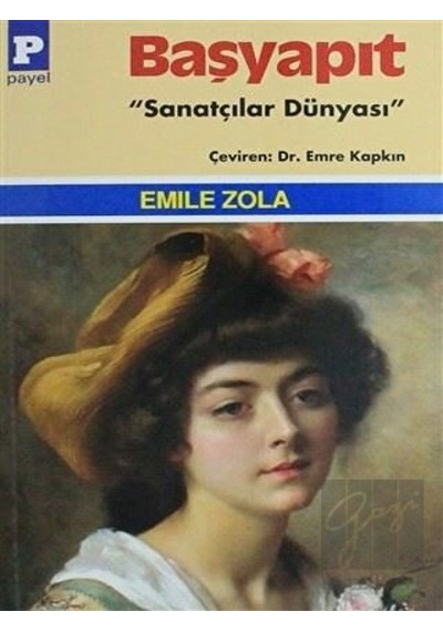 Başyapıt-Sanatçılar Dünyası - Emile Zola - Payel