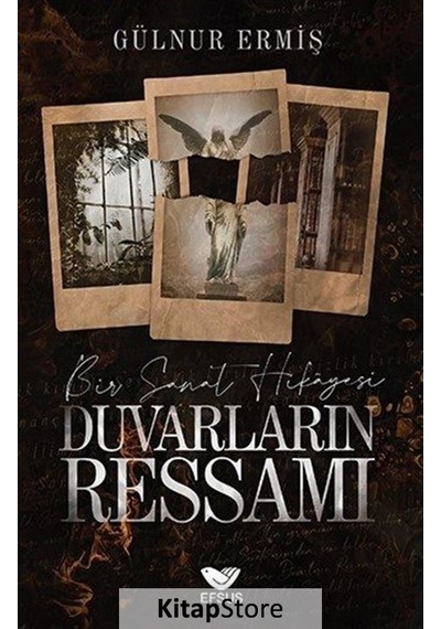 Duvarların Ressamı - Bir Sanat Hikayesi - Gülnur Ermiş - Efsus