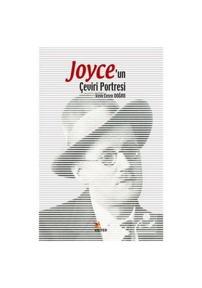 Joyce'un Çeviri Portresi - İrem Ceren Doğan - Kriter