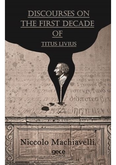Discourses On The First Decade Of Titus Livius - Niccolo Machiavelli - Gece Kitaplığı