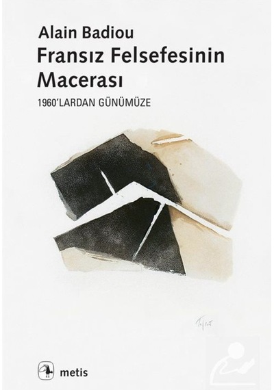 Fransız Felsefesinin Macerası - Alain Badiou - Metis Yayınları