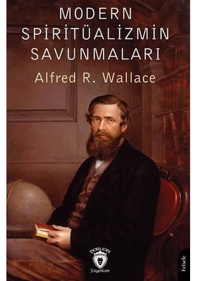 Modern Spiritüalizmin Savunmaları / Alfred R. Wallace