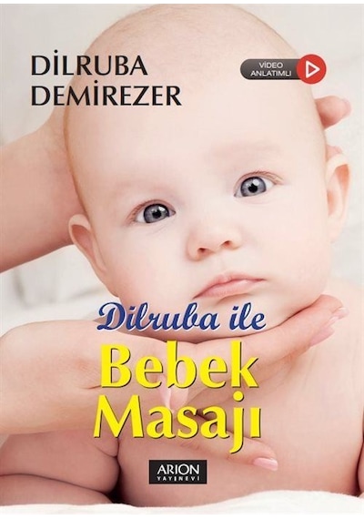Dilruba ile Bebek Masajı - Video Anlatımlı - Dilruba Demirezer - Arion Yayınevi