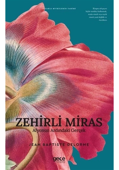 Zehirli Miras Afyonun Ardındaki Gerçek / Jean Baptiste Delorme