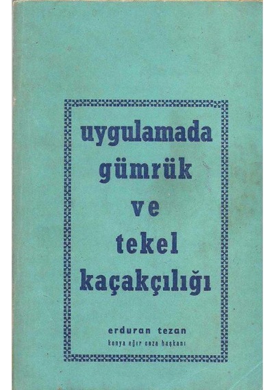 Uygulamada Gümrük Ve Tekel Kaçakçılığı Erduran Tezan