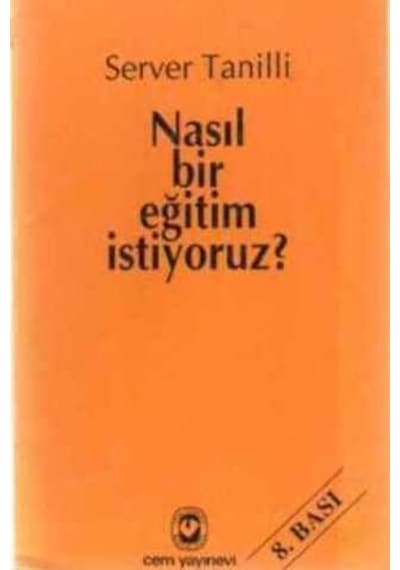 Nasıl Bir Eğitim İstiyoruz ?/Server Tanilli