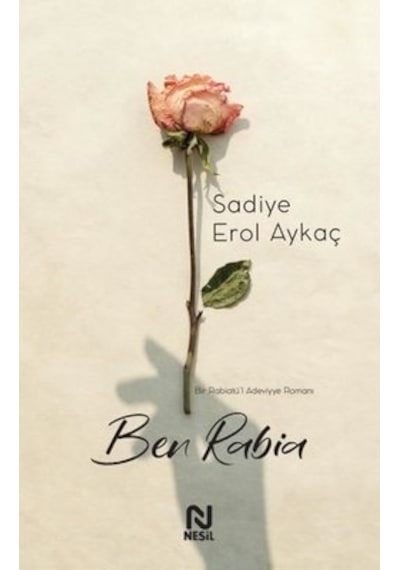 Ben Rabia -  Sadiye Erol Aykaç -  Nesil Yayınları