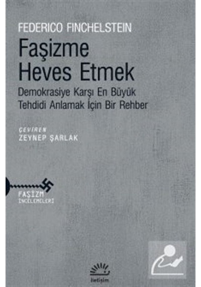Faşizme Heves Etmek Demokrasiye Karşı En Büyük Tehdidi Anlamak...