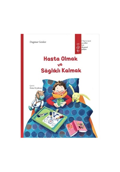 Hasta Olmak ve Sağlıklı Olmak - Dagmar Geisler - Gergedan