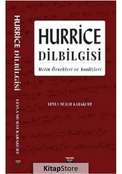Hurrice Dilbilgisi - Metin Örnekleri ve Analizleri - Leyla Murat Karakurt - Bilgin Kültür Sanat