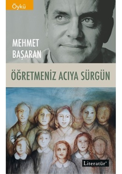 Öğretmeniz Acıya Sürgün - Mehmet Başaran - Literatür Yayıncılık
