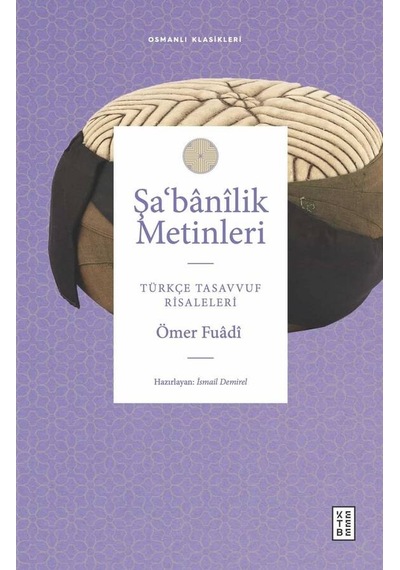 Şa'banilik Metinleri - Türkçe Tasavvuf Risaleleri - Ömer Fuadi - Ketebe