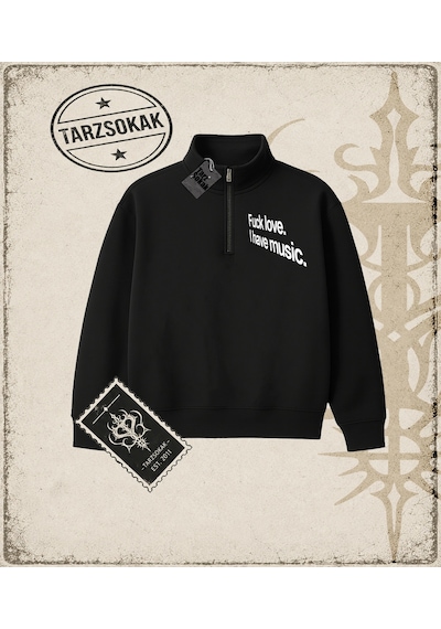 Tarzsokak Gotik & Grunge Streetwear Fuuck Love I Have Musıc Yarım Fermuarlı Sweatshirt Siyah Tarzsokak Gotik & Grunge Streetwear Fuuck Love I Have Musıc Yarım Fermuarlı Sweatshirt Siyah