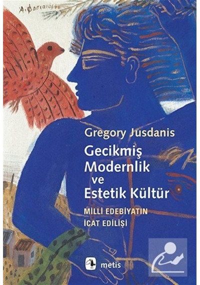 Gecikmiş Modernlik Ve Estetik Kültür / Gregory Jusdanis 9789753421867