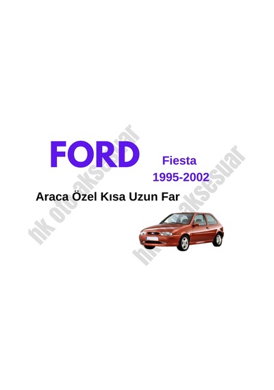 Ford Fiesta 1995-2002 Araca Özel Kısa Uzun Far H4