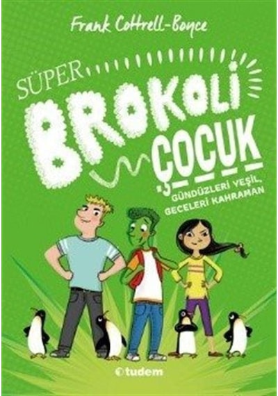 Süper Brokoli Çocuk - Frank Cottrell - Boyce - Tudem Yayınları