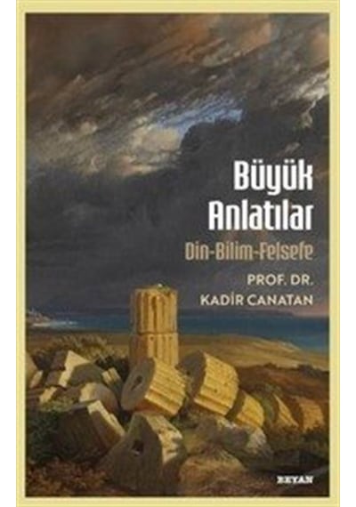 Büyük Anlatılar / Prof.dr. Kadir Canatan