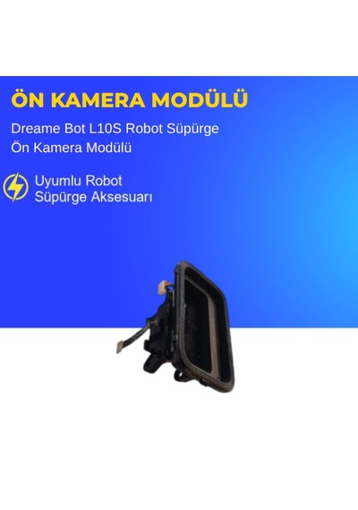 Dreame Bot L10s Robot Süpürge Ön Kamera Modülü