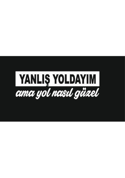 Yanlış Yoldayım Ama Yol Nasıl Güzel Araba, Oto, Motorsiklet, Kask, Laptop, Cam Sticker 15x5 Cm 2'li