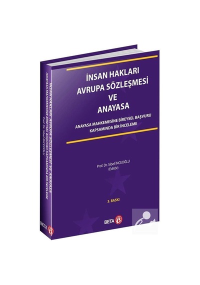 İnsan Hakları Avrupa Sözleşmesi ve Anayasa - Lami Bertan Tokuzlu -  Sibel İnceoğlu - Beta Yayınları