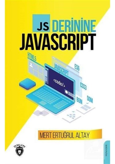 Derinine JavaScript - Mert Ertuğrul Altay - Dorlion Yayınevi