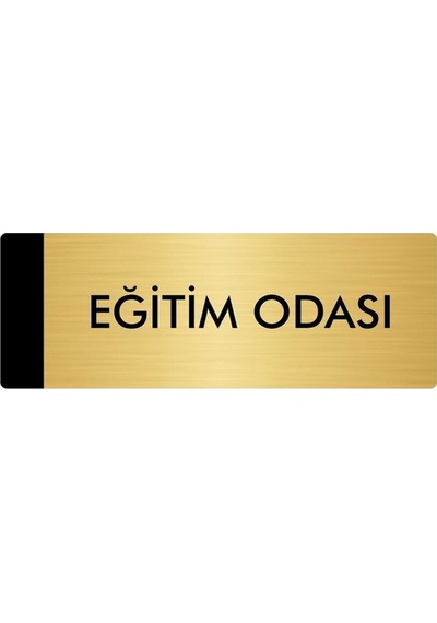 Metal Yönlendirme Levhası, Departman Kapı Isimliği Eğitim Odası 5x20 Cm Altın Renk