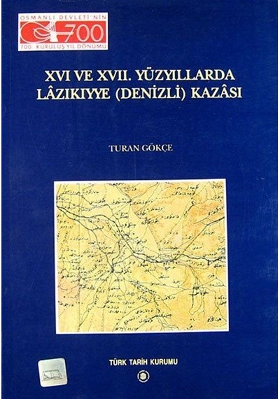 XVI. Ve XVII. Yüzyıllarda Lazıkıyye (Denizli) Kazası / Turan G...
